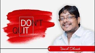 Don't Quit !! Morning Motivation by Umesh Dhande Sir