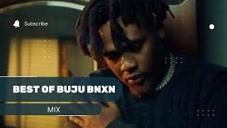 BEST OF BUJU BNXN (1 HOUR 30 MIN NON STOP MIX)