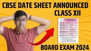 CBSE CLASS 12 OFFICIAL DATE SHEET ANNOUNCED FOR BOARD EXAM 2024 #cbseboard #cbseboardexams