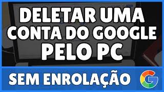 Como Deletar Uma Conta do Google Pelo PC 2023