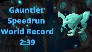 OSRS Gauntlet Completed In 2:39 - WORLD RECORD