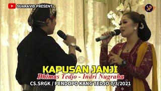 KAPUSAN JANJI - DHIMAS TEDJO FT INDRI NUGRAHA (SRGK) CAMPURSARI PENDOPO KANG TEDJO #TERBARU 7/3/2021