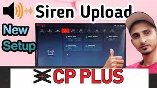 How to Upload Siren in Cp Plus Dvr | Full Setup
