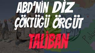 ABD'nin Diz Çöktüğü Örgüt | Taliban