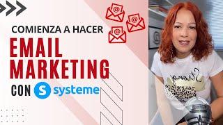 Comienza a hacer EMAIL MARKETING con Systeme