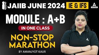 JAIIB IE and IFS Module A and B in One Class | JAIIB June 2024 Marathon Class