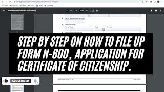 Step By Step On How To File Up Form N-600, Application For Certificate Of Citizenship.