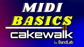 Basics of working with Midi in Cakewalk