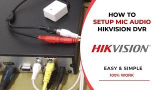 How to Install and Setup Mic Audio on Hikvision DVR