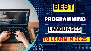  Best Programming Languages to Learn in 2025  | Top Coding Skills for the Future