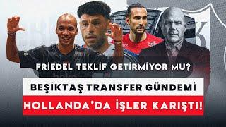 BEŞİKTAŞ TRANSFER HABERLERİ | HOLLANDA'DA İŞLER KARIŞTI | YUSUF YAZICI İHTİMALİ? | BJK