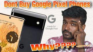 Dont Buy Google Pixel Phones  Whyyyyyy  Candid Chandru