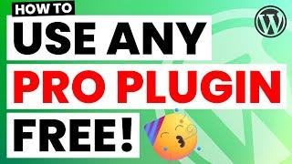 How I Use All WordPress PRO Plugins Absolutely FREE | No Kidding
