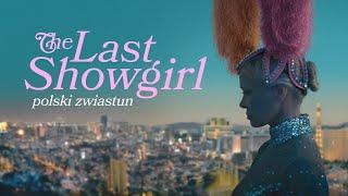 The Last Showgirl (2024), oficjalny zwiastun PL, w kinach od 25 kwietnia