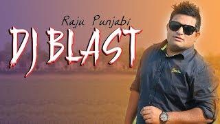 DJ BLAST - RAJU PUNJABI SONIKA SINGH | DJ SONG | LATEST HARYANVI SONGS NEW 2019 | VR BROS ENT