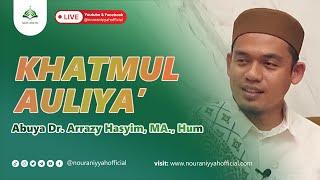 Khatmul Auliya' || Abuya Dr. Arrazy Hasyim, MA., Hum