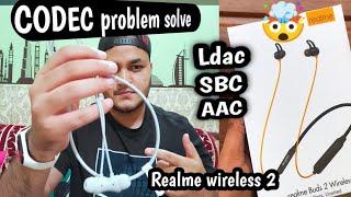 Realme wireless 2 codec problem  AAC not working