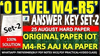 O Level M4-R5 Answer Key 25 August Exam SET-2| 100% solution hard paper iot m4 r5 set 2 solution
