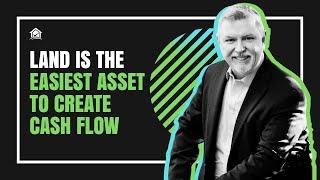 Land Is The Easiest Asset To Create Cash Flow | NoteSchool Tv