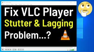 How To Fix VLC Media Player Lagging While Playing HD MKV Video Files (Simple & Quick Way)