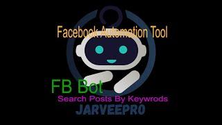 Facebook Auto Search Posts Tool: Search Posts by Keywords || FB Auto Tool || Facebook Bot 2021