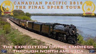 Canadian Pacific #2816 - The Final Spike Tour - The Expedition of The Empress through North America