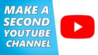 How to Make a Second YouTube Channel (2024 - Full Guide)