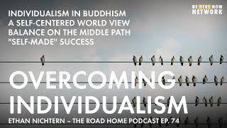 Overcoming Individualism with Ethan Nichtern – The Road Home Podcast Ep. 74