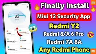 Miui 12 Security App Install on Redmi Y2, Redmi 6/A, 7A, 8A | Any Xiaomi Device