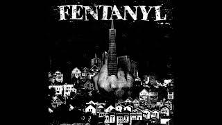 Fentanyl - S/T (Full Album)