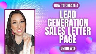 How To Create a Lead Generation Sales Letter Page Using Wix