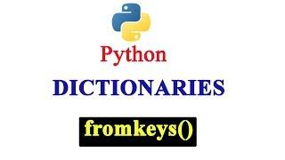 Python Tutorial - Dictionary Methods | fromkeys()