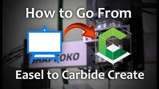 Switching from Easel to Carbide Create