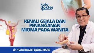 Kapan Mioma Pada Rahim Harus Dioperasi? Begini Cara Mengobatinya l Kata Dokter