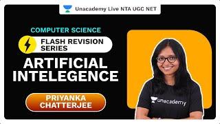 Flash Revision Series - Artificial Intelligence | Computer Science | Priyanka Chatterjee |Unacademy