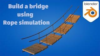 Build a real time animated bridge using rope simulation in blender 4.0+