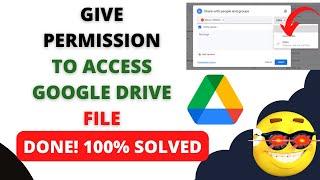 How to Give Permission to Access Google Drive File?