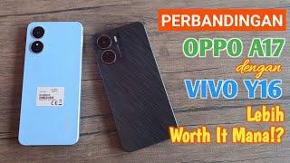 Perbandingan Lengkap OPPO A17 dengan VIVO Y16, Lebih Worth It Mana⁉️