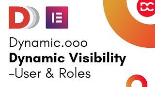Dynamic Visibility - User & Roles Trigger Tutorial - Dynamic.ooo