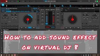 How to Add Sound Effect On Virtual DJ 8