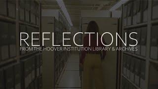 "Reflections" From The Hoover Institution Library & Archives