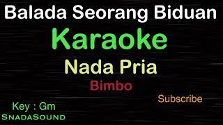 BALADA SEORANG BIDUAN -Lagu Nostalgia-Bimbo|KARAOKE NADA PRIA​⁠ -Male-Cowok-Laki-laki@ucokku