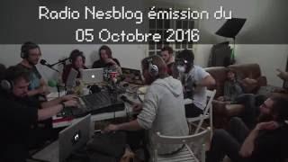 Radio Nesblog du 5 Octobre 2016 !