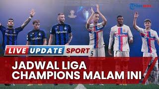 Jadwal Liga Champions Malam Ini dan Besok: Inter Milan Vs Barca, Muenchen Vs Viktoria Plzen