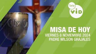 Misa de hoy  Viernes 8 Noviembre de 2024, Padre Wilson Grajales #TeleVID #MisaDeHoy #Misa