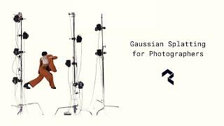 Gaussian Splatting for Photographers