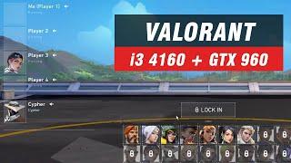 Valorant - GTX 960 2GB DDR5 + i3 4160 | #Valorant (2024) 1080p