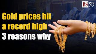 Gold prices hit a record high: 3 Reasons why