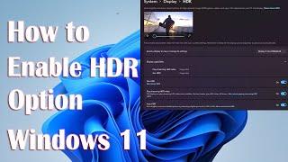 Enable HDR Options On Windows 11 - How To Fix