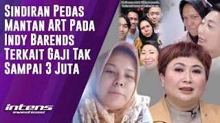 Sindiran Pedas Mantan Art pada Indy Barends Terkait Gaji  | Intens Investigasi | Eps 4277